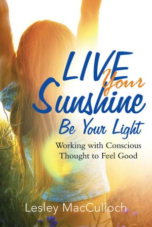 Cover of the book Live Your Sunshine by Morrin Bass PhD