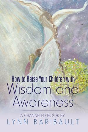 Cover of the book How to Raise Your Children with Wisdom and Awareness by Alexandra Hopkins