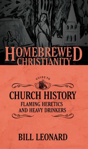Cover of the book The Homebrewed Christianity Guide to Church History by Terence Bateman