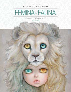 Cover of the book Femina and Fauna: The Art of Camilla d'Errico (Second Edition) by J. Michael Straczynski