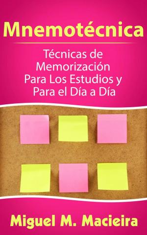 Cover of the book Mnemotécnica: Técnicas de Memorización Para los Estudios y Para el Día a Día by MARCOS NIETO PALLARÉS