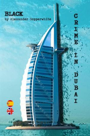 Book cover of BLACK--CRIME IN DUBAI (The Adventures of Francisco Valiant Greenhorn)