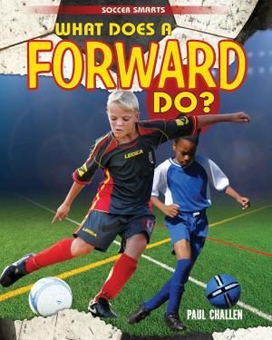 Cover of the book What Does a Forward Do? by Beatriz Santillian, Susanna Thomas