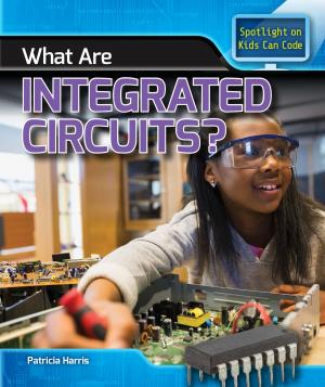 Cover of the book What Are Integrated Circuits? by Anna Southgate, Keith Sparrow