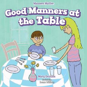 Cover of the book Good Manners at the Table by Tamra B. Orr