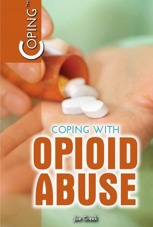 Cover of the book Coping with Opioid Abuse by Homer L. Hall, Megan Fromm, Ph.D., Aaron Manfull