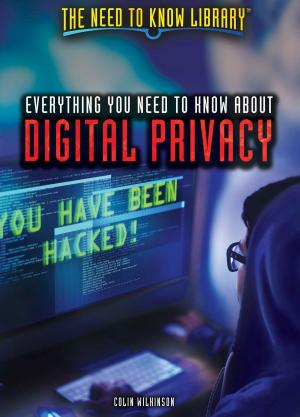 Cover of the book Everything You Need to Know About Digital Privacy by Chris Woodford