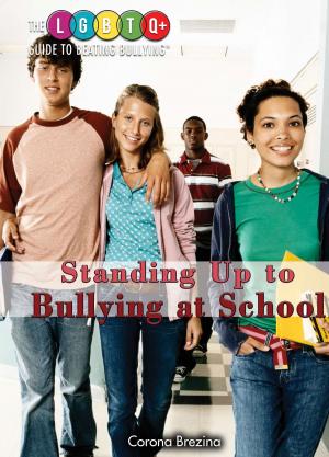 Cover of the book Standing Up to Bullying at School by Lena Koya, Carolyn Gard
