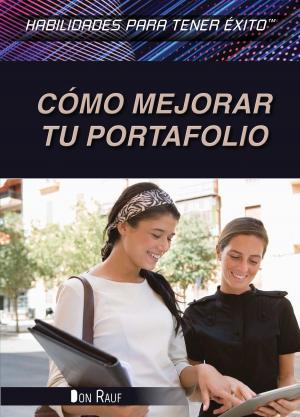 Cover of the book Cómo mejorar tu portafolio (Strengthening Portfolio-Building Skills) by Kathy Furgang
