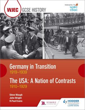 Book cover of WJEC GCSE History Germany in Transition, 1919-1939 and the USA: A Nation of Contrasts, 1910-1929