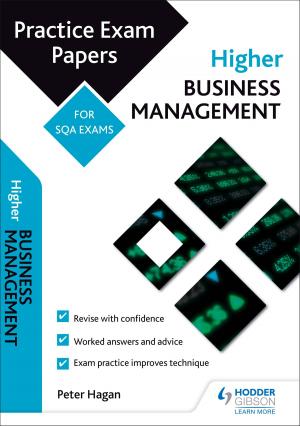 Cover of the book Higher Business Management: Practice Papers for SQA Exams by Carolyn Meggitt, Tina Bruce