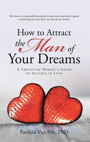 Cover of the book How to Attract the Man of Your Dreams by Leo Stenberg