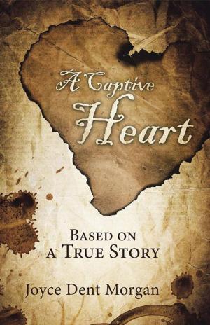 Cover of the book A Captive Heart by Bridgette Ann