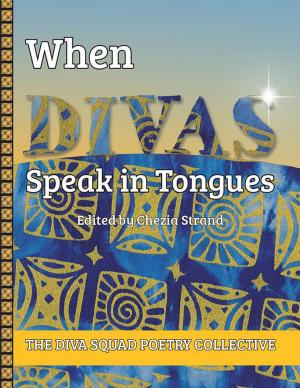 Cover of the book When Divas Speak in Tongues by Ashok K. Sinha