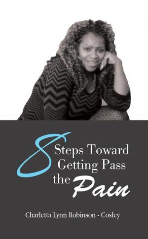 Book cover of 8 Steps Toward Getting Pass the Pain