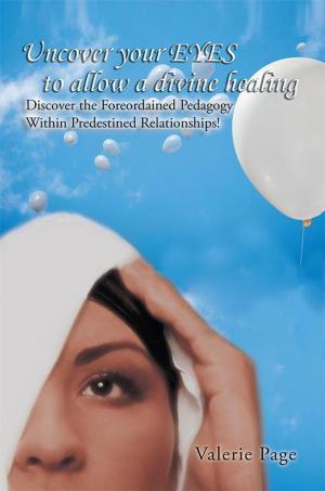 Cover of the book Uncover Your Eyes to Allow a Divine Healing by C. Smith