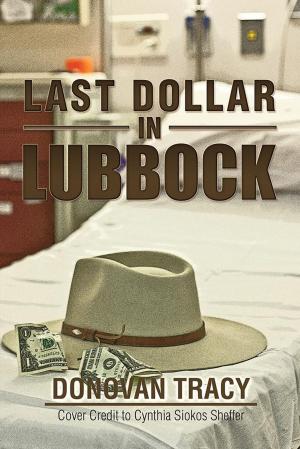 Cover of the book Last Dollar in Lubbock by Kennon D. Olison SR.