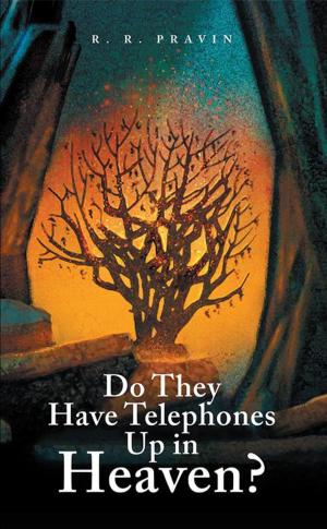 Book cover of Do They Have Telephones up in Heaven?