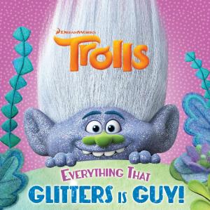 Cover of the book Everything That Glitters is Guy! (DreamWorks Trolls) by The Princeton Review