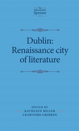 Cover of the book Dublin: Renaissance city of literature by Robert Shaughnessy