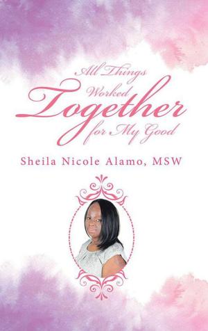Cover of the book All Things Worked Together for My Good by David Newman