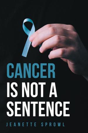 Cover of the book Cancer Is Not a Sentence by Davina Rhine