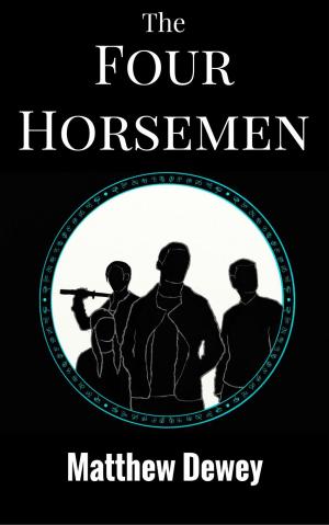 Cover of The Four Horsemen by Matthew Dewey, Matthew Dewey