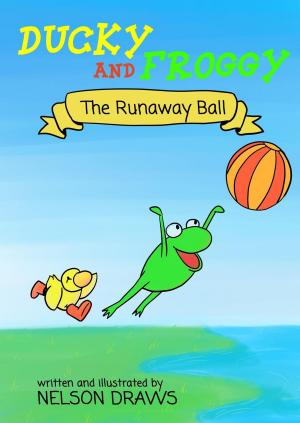 Cover of the book Ducky and Froggy - The Runaway Ball by Richard Carlson Jr