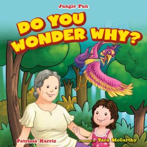 Cover of the book Do You Wonder Why? by Patricia Harris Ph.D.