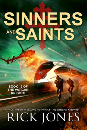 Cover of the book Sinners and Saints by Rick Jones