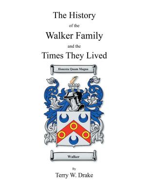 Cover of the book The History of the Walker Family and the Times They Lived by Koichi Mera