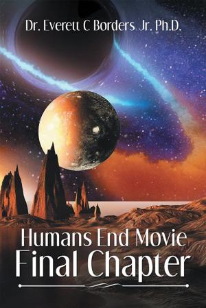 Cover of the book Humans End Movie Final Chapter by Elisha