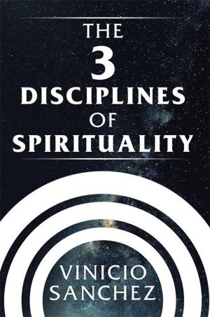 Cover of the book The 3 Disciplines of Spirituality by Ted Korcheff