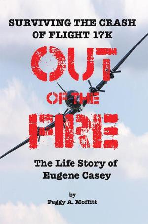 Cover of the book Out of the Fire: Surviving the Crash of Flight 17K by Myra Edwina Watkins