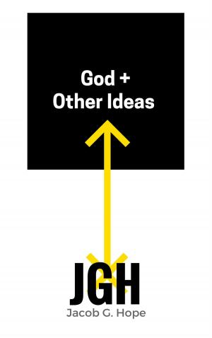 Cover of the book God + Other Ideas by Angelica Wilshire