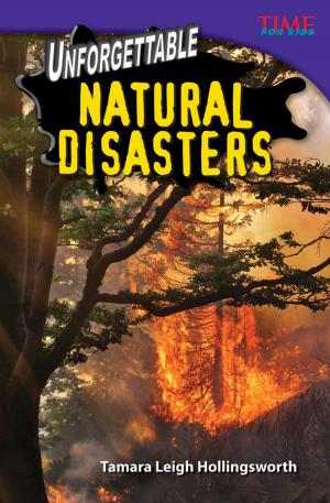 Cover of the book Unforgettable Natural Disasters by Debra J. Housel