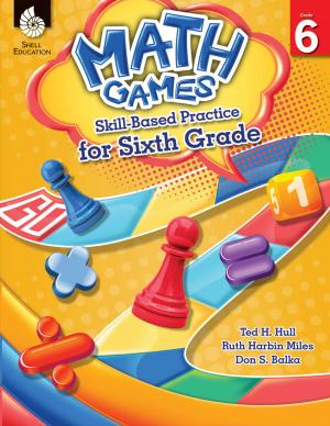 Cover of the book Math Games: Skill-Based Practice for Sixth Grade by Timothy Rasinski, Nancy Padak, Rick M. Newton