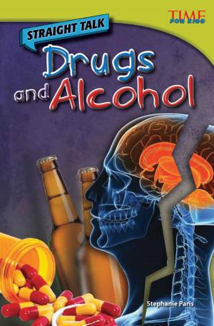 Cover of the book Straight Talk: Drugs and Alcohol by Dona Herweck Rice