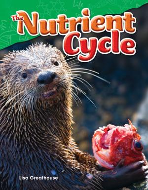 Cover of the book The Nutrient Cycle by Dona Herweck Rice