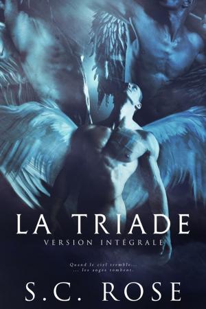 Cover of the book La Triade, version intégrale by S.C. Rose