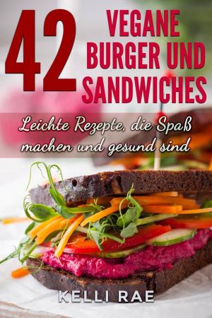 Cover of the book 42 Vegane Burger und Sandwiches Leichte Rezepte, die Spaß machen und gesund sind by Sari Harrar, The Editors of Prevention