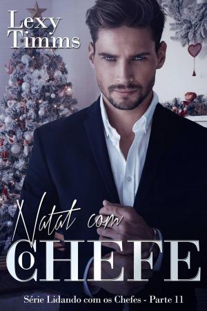 Cover of the book Natal com o Chefe - Série Lidando com os Chefes - Parte 11 by Sarina Bowen