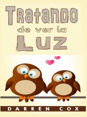 Cover of the book Tratando de ver la Luz by Bill Vincent