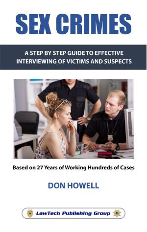 Cover of the book Sex Crimes: A Step-by-step Guide to Effective interviewing of Victims and Suspects by LawTech Publishing Group