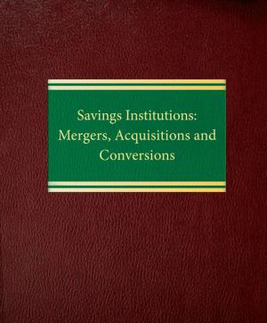Cover of Savings Institutions: Mergers, Acquisitions and Conversions