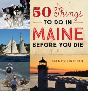 Cover of the book 50 Things to Do in Maine Before You Die by Karel Hayes
