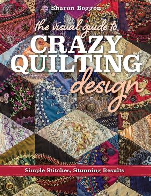 Cover of the book The Visual Guide to Crazy Quilting Design by Bonnie K. Hunter