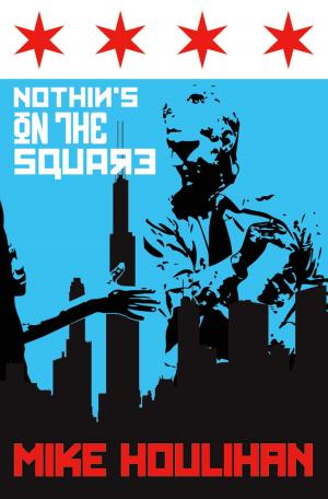 Cover of the book Nothin's On The Square by Maryam Komeyli, Andreas Heineke, Christian Löwendorf