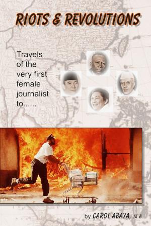 Cover of the book Riots & Revolutions: Travels Of The Very First Female Journalist To... by A R Dent