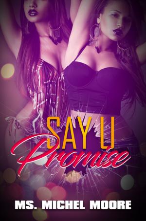 Cover of the book Say U Promise by Treasure Hernandez, Natalie Weber